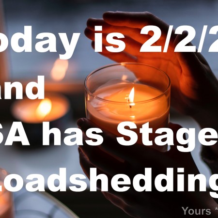 Today is 2/2/22 and SA has Stage 2 Loadshedding!!