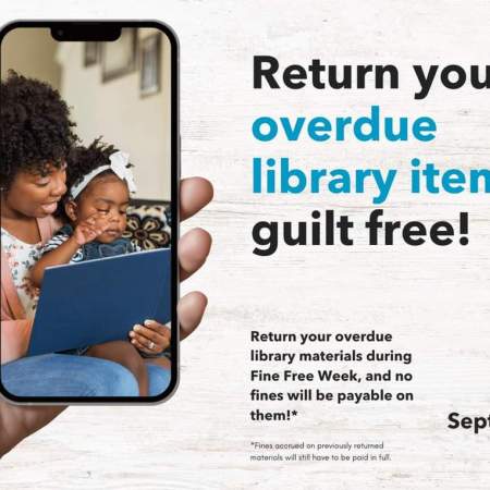 Fine Free Week: Return your overdue library items guilt free.