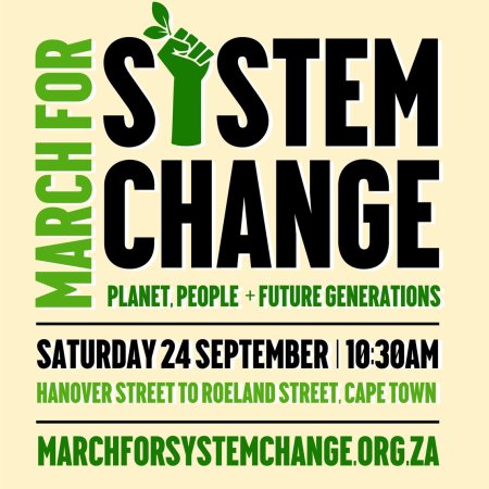 Join the March for System Change in Cape Town 24 September 22.
