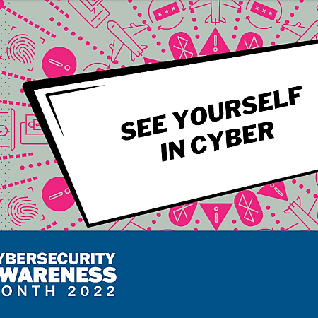 #CyberSecurityAwarenessMonth - See Yourself in Cyber