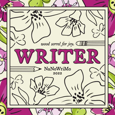 2022 NaNoWriMo design by Jackie Williams/Attawell Summer Creative with additional support from Alyssa Alarcón Santo.